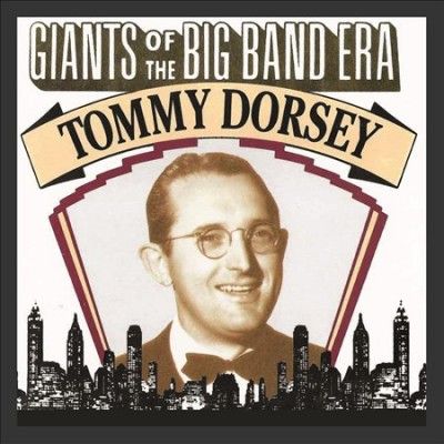 Tommy Dorsey - Giants Of The Big Band Era: Tommy Dors (CD)