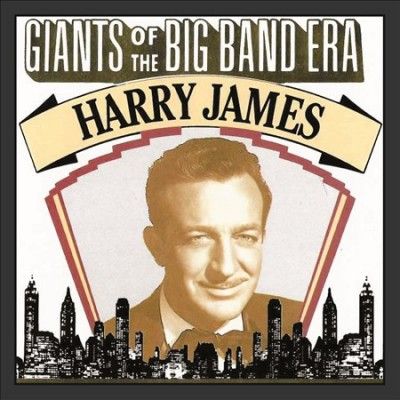 Harry James - Giants Of The Big Band Era: Harry Jame (CD)