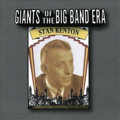 Stan Kenton - Giants Of The Big Band Era (CD)