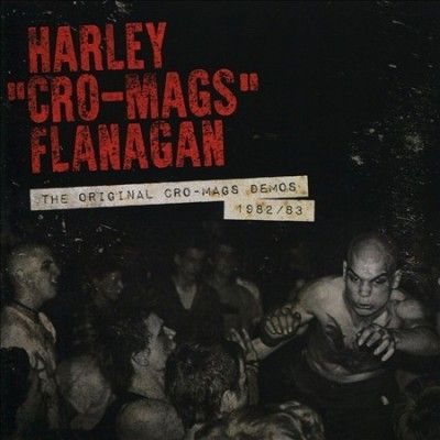Harley Flanagan - Original Cro Mags Demos: 1982 - 1983 (CD)