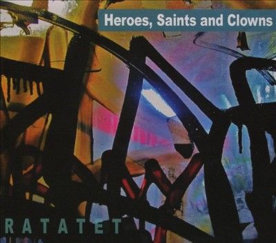 Ratatet - Heroes Saints And Clowns (CD)