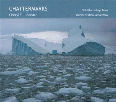 Cheryl E. Leonard - Chattermarks: Field Recordings From Pa (CD)