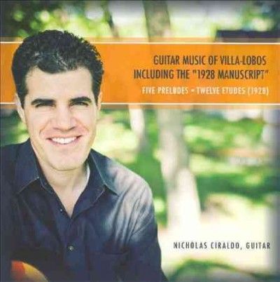 Nicholas Ciraldo - Guitar Music Of Villa Lobos (CD)