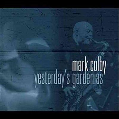 Mark Colby - Yesterday's Gardenias (CD)
