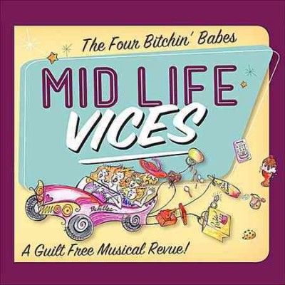 Four Bitchin Babes - Mid Life Vices (CD)