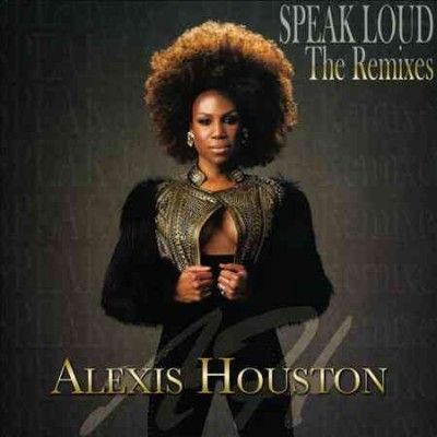 Alexis Houston - Speak Loud (remixes) (CD)
