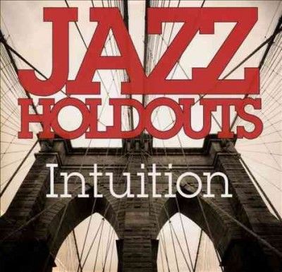 Jazz Holdouts - Intuition (CD)