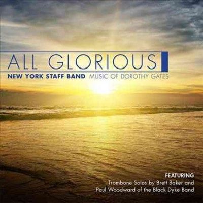 New York Staff Band - All Glorious: Music Of Dorothy Gates (CD)