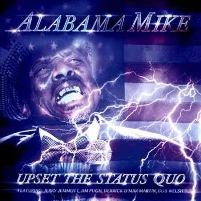 Alabama Mike - Upset The Status Quo (CD)