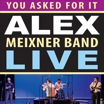 Alex Band Meixner - You Asked For It (live) (CD)