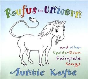 Auntie Kayte - Rufus The Unicorn And Other Upside Do (CD)