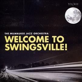 Milwaukee Jazz Orche - Welcome To Swingsville: Live (CD)