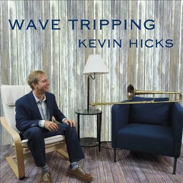 Kevin Hicks - Wave Tripping (CD)