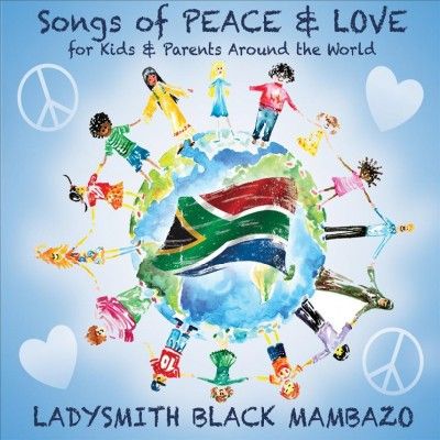 Ladysmith Black Mamb - Songs Of Peace &amp; Love For Kids &amp; Pare (CD)