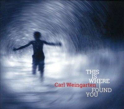 Carl Weingarten - This Is Where I Found You (CD)
