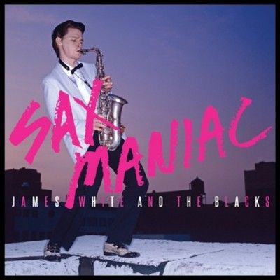 James White - Sax Maniac (Vinyl)