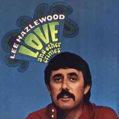 Lee Hazlewood - Love And Other Crimes (Vinyl)