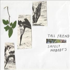 Tall Friend - Safely Nobody's (Vinyl)
