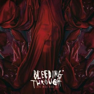 Bleeding Through - Love Will Kill All (Vinyl)