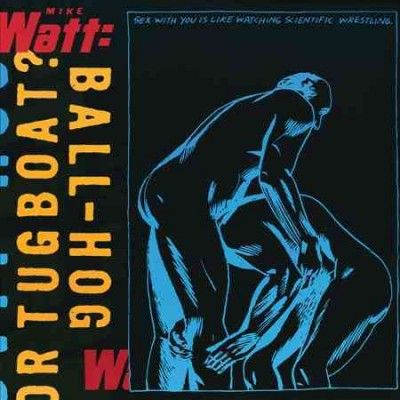 Mike Watt - Ball Hog Or Tugboat (Vinyl)
