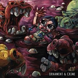 Self - Ornament &amp; Crime (Vinyl)