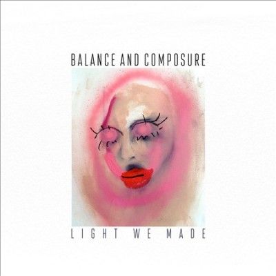 Balance And Composur - Light We Made (Vinyl)