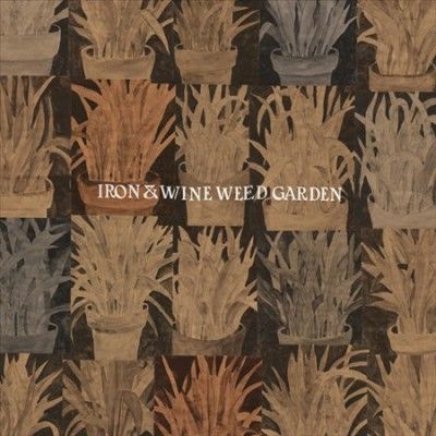 Iron &amp; Wine - Weed Garden (Vinyl)