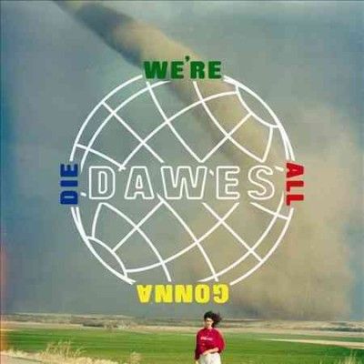 Dawes - We're All Gonna Die (Vinyl)