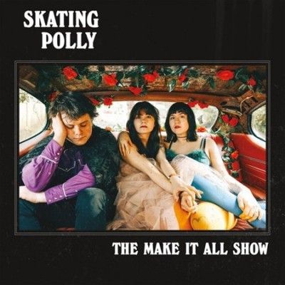 Skating Polly - Make It All Show (Vinyl)