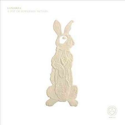 Laniakea - Pot Of Powdered Nettles (Vinyl)