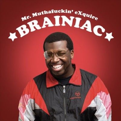 Mr. MuthaF*ckin' Exq - Brainiac (Vinyl)