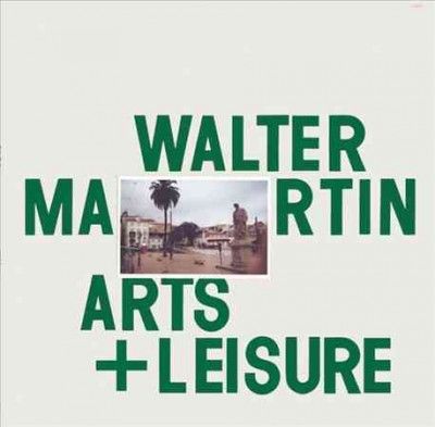 Walter Martin - Arts &amp; Leisure (Vinyl)