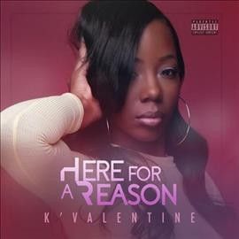 K'valentine - Here For A Reason (Vinyl)