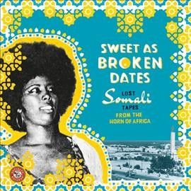 Various - Sweet As Broken Dates: Lost Somali Tap (Vinyl)