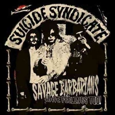 Suicide Syndicate - Savage Barbarians Have Feelings Too (Vinyl)