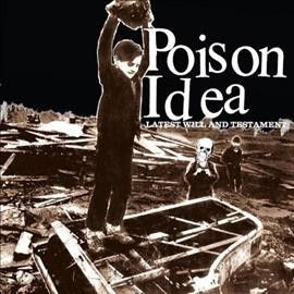 Poison Idea - Latest Will &amp; Testament (Vinyl)