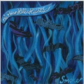 Pine Hill Haints - Smoke (Vinyl)