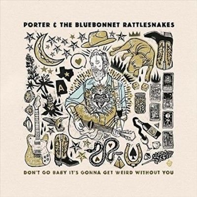 Porter &amp; The Bluebon - Don't Go Baby It's Gonna Get Weird Wi (Vinyl)