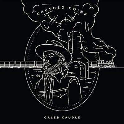 Caleb Caudle - Crushed Coins (Vinyl)