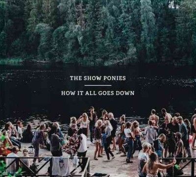 Show Ponies - How It All Goes Down (Vinyl)