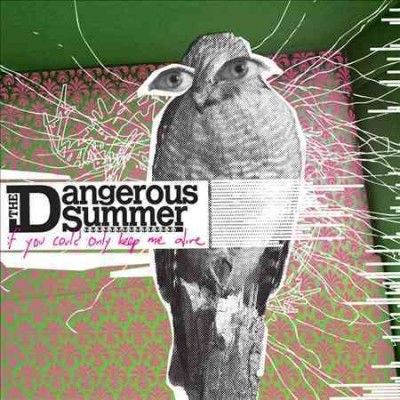 Dangerous Summer - If You Could Only Keep Me Alive (Vinyl)