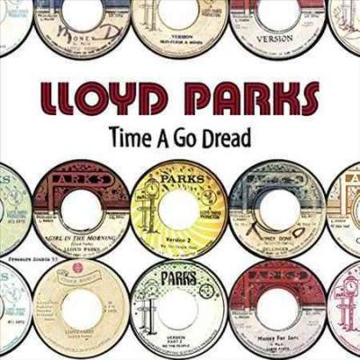 Lloyd Parks - Time A Go Dread (Vinyl)