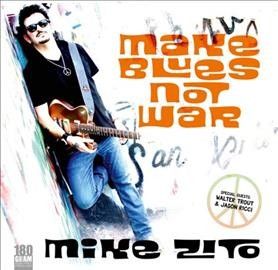 Mike Zito - Make Blues Not War (Vinyl)