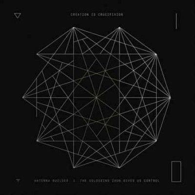 Creation Is Crucifix - Antenna Builder/rerecorded Splits/liv (Vinyl)