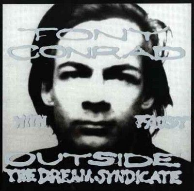 Tony Conrad - Outside The Dream Syndicate (Vinyl)