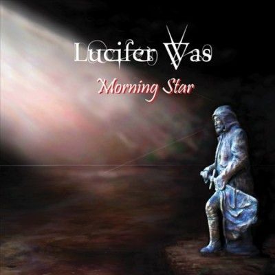 Lucifer Was - Morning Star (Vinyl)