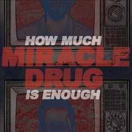 Miracle Drug - How Much Is Enough (Vinyl)