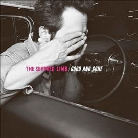 Severed Limb - Good &amp; Gone (Vinyl)