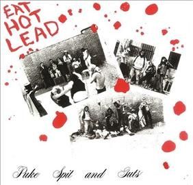 Puke Spit &amp; Guts - Eat Hot Lead (Vinyl)