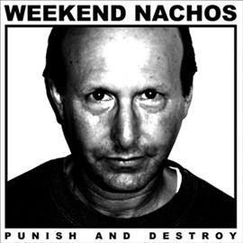 Weekend Nachos - Punish &amp; Destroy (Vinyl)